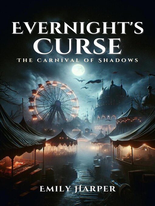 Title details for Evernight's Curse the Carnival of Shadows by Emily Harper - Available